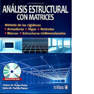 Análisis Estructural con Matrices  - Rafael Rojas Rojas; Helia Padilla Punzo