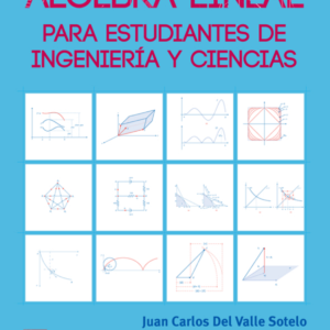 Algebra lineal para estudiantes - Juan Carlos Del Valle Sotelo